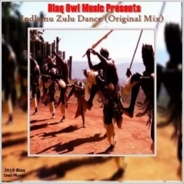 Blaq Owl - Indlamu Zulu Dance (Original Mix)